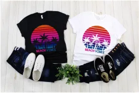 Beach Vibes | Palm Tress | Retro Sunset T-Shirts, Island Life T-Shirt | Summer Shirt | Vacation Shirt, Adventure Spring , Spring Break Gift