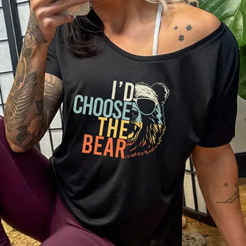 I'd Choose The Bear | Slouchy Tee