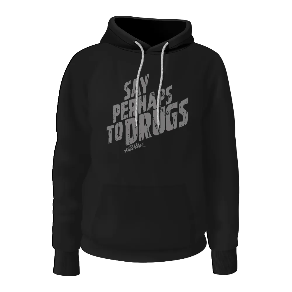 Say Perhaps To Drugs Hoodie